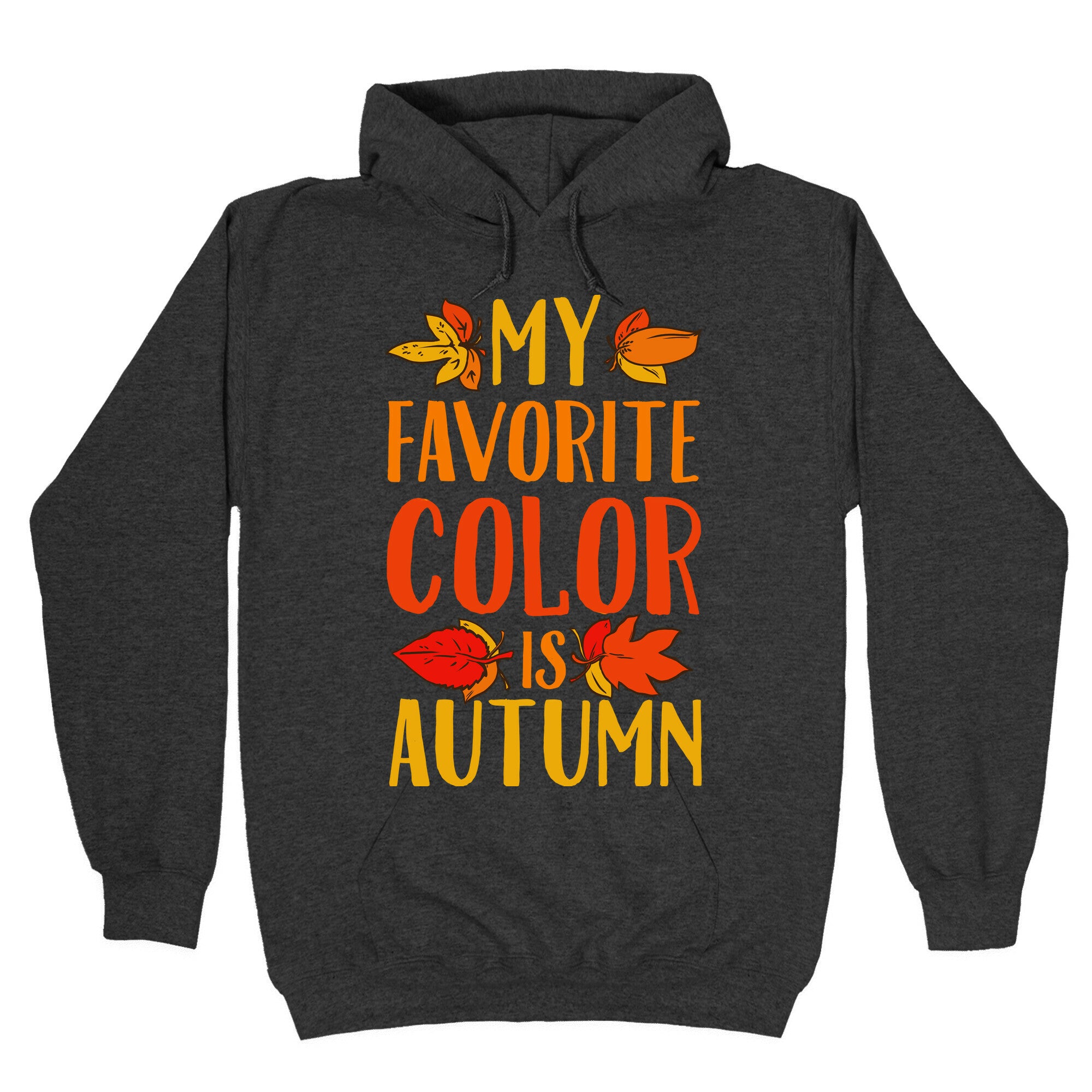 My Favorite Color is Autumn Hoodie
