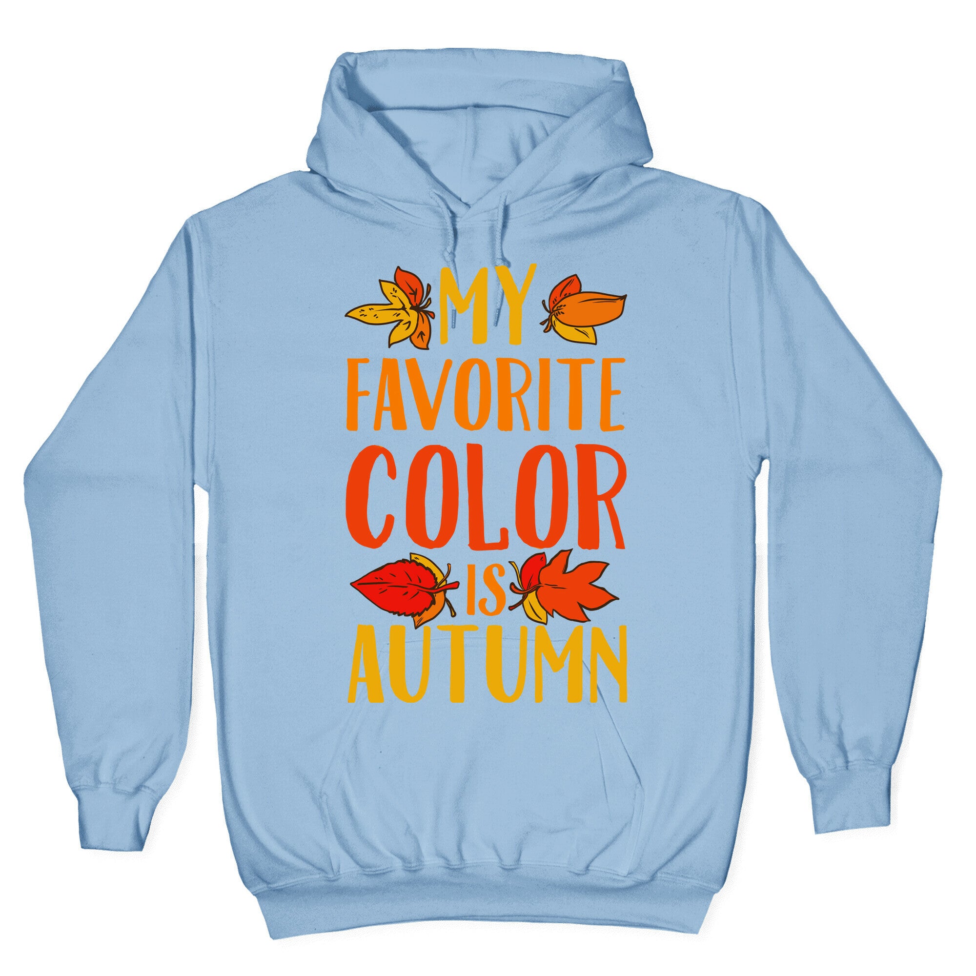 My Favorite Color is Autumn Hoodie
