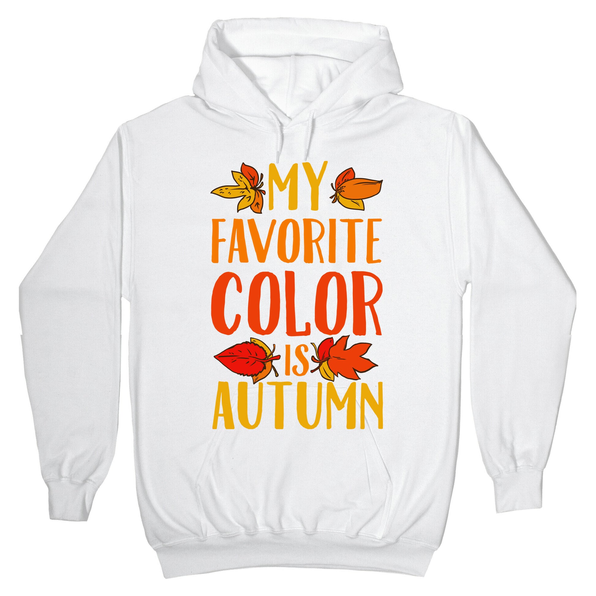 My Favorite Color is Autumn Hoodie