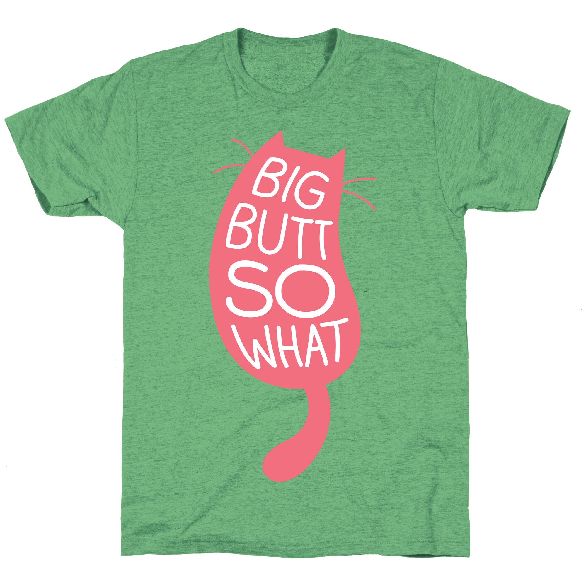 Big Butt So What Unisex Triblend Tee