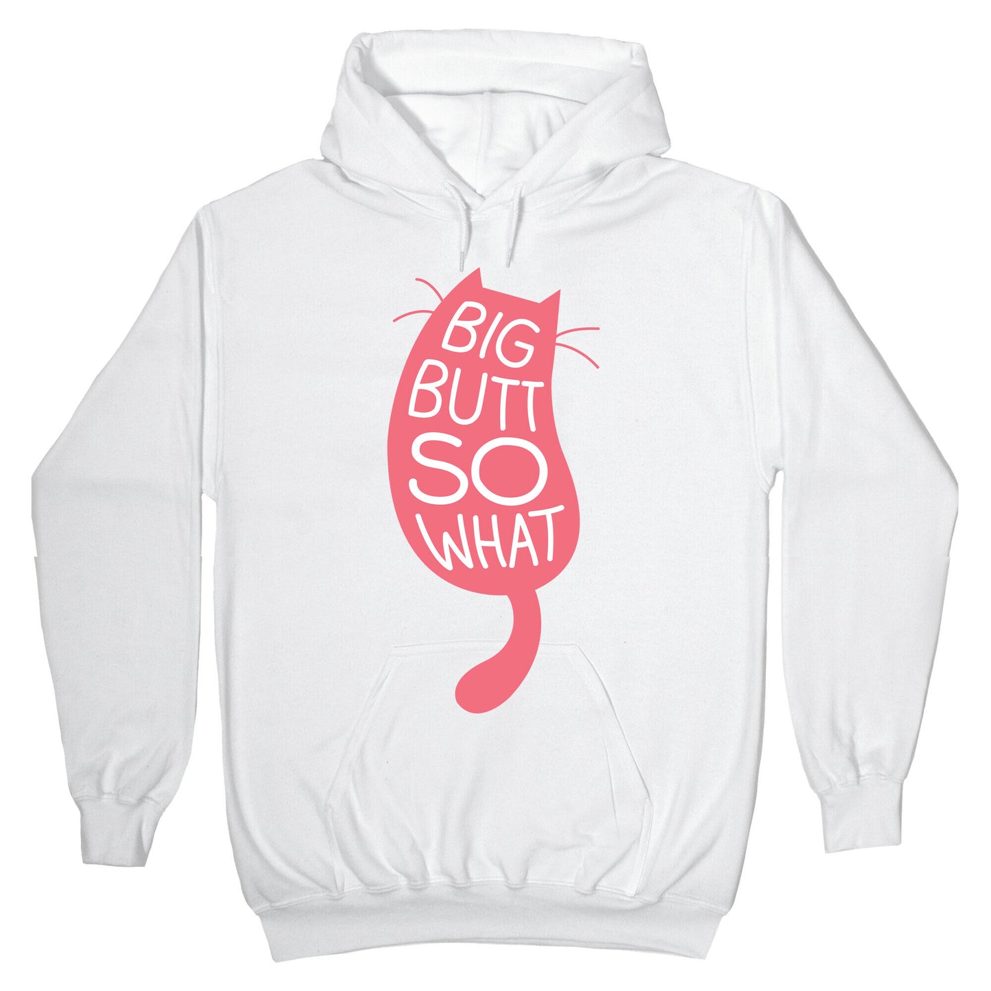 Big Butt So What Hoodie