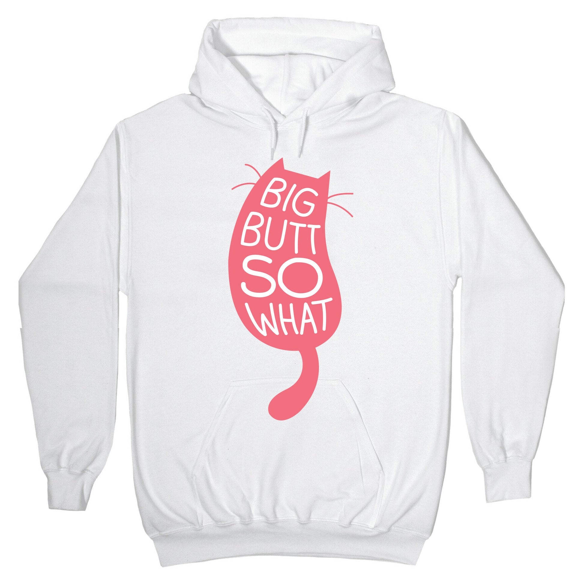 Big Butt So What Hoodie
