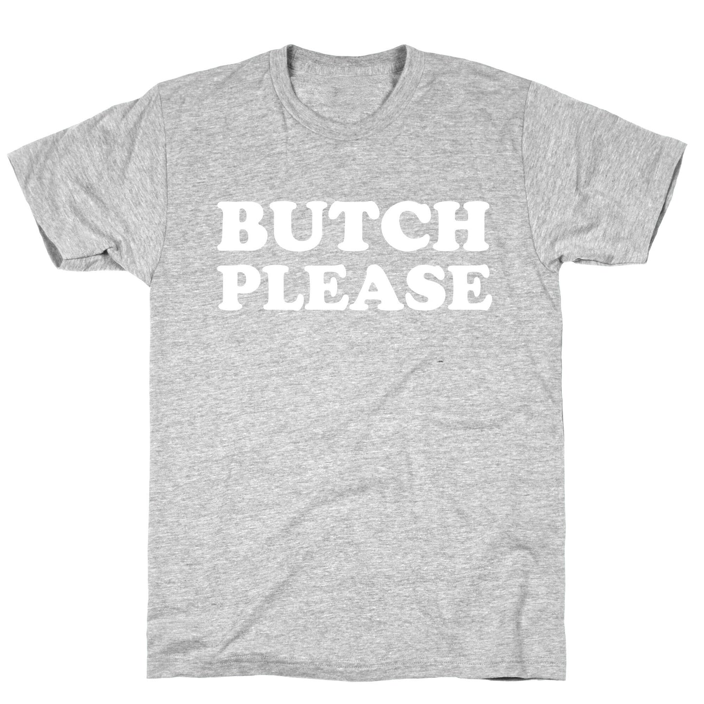 Butch Please T-Shirt