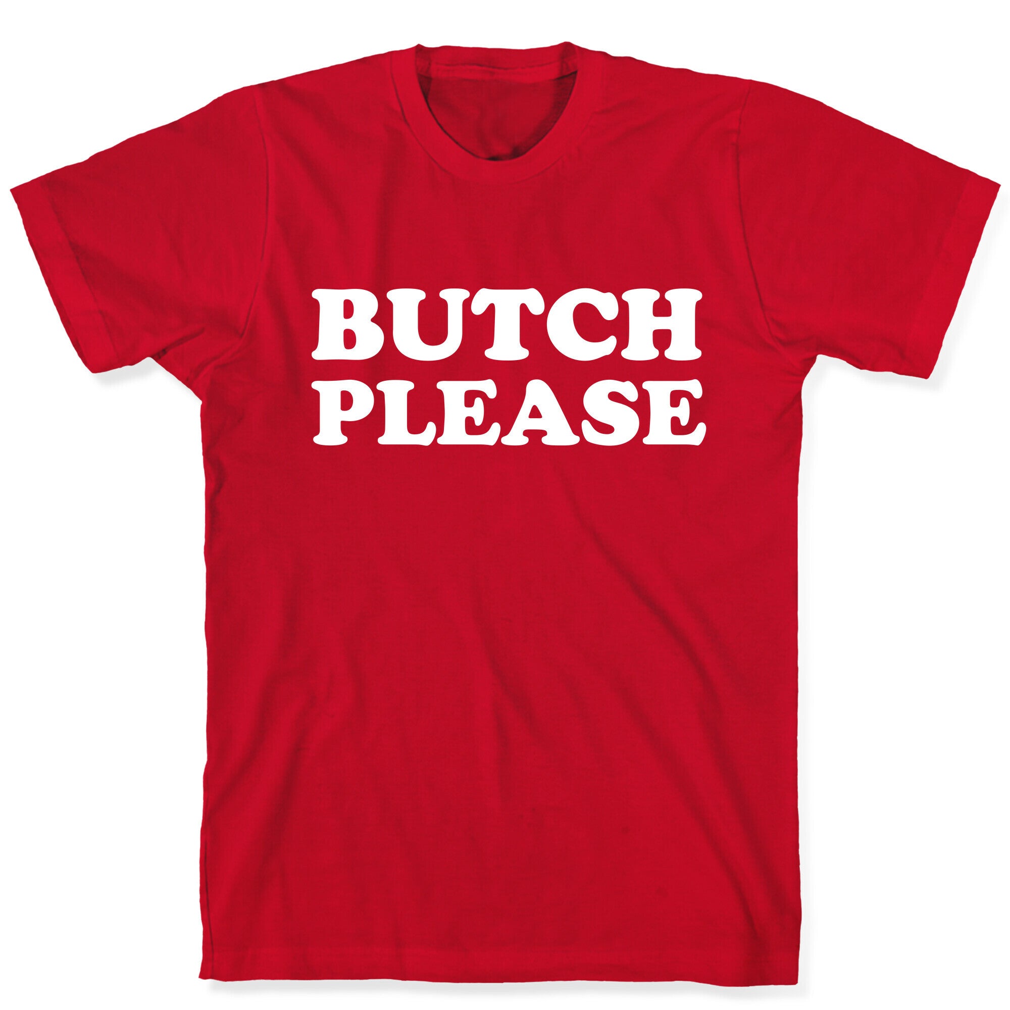 Butch Please T-Shirt