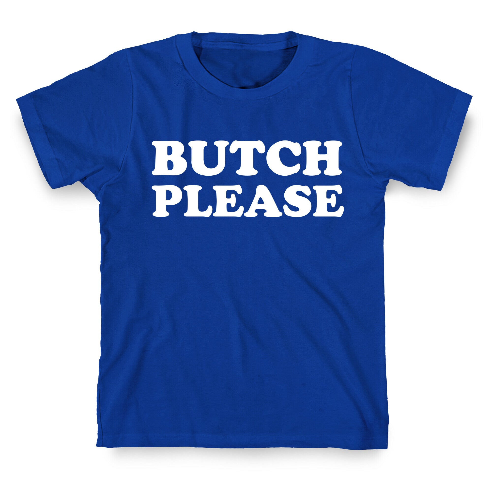 Butch Please T-Shirt