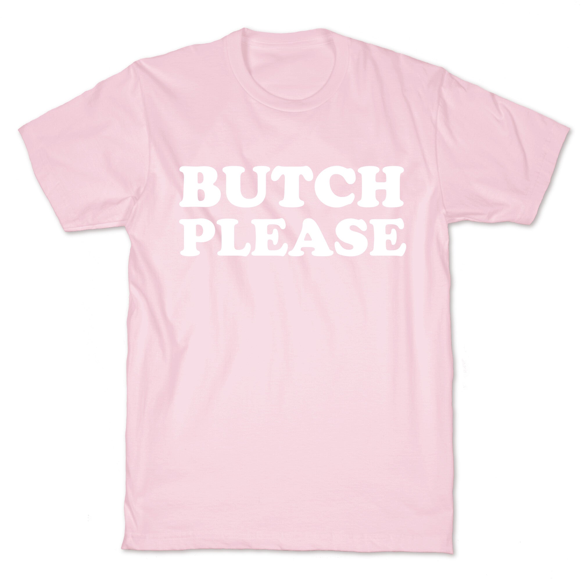 Butch Please T-Shirt