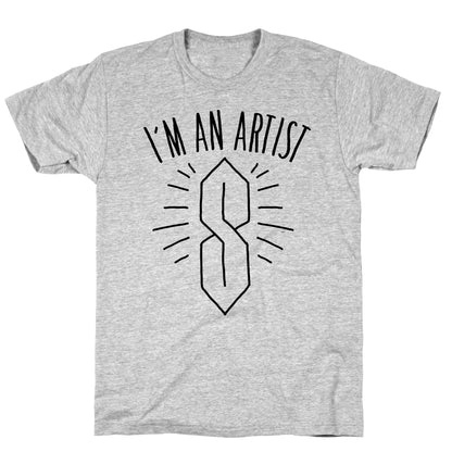 I'm An Artist T-Shirt