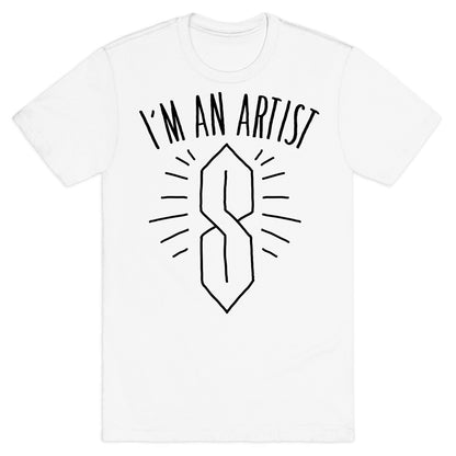 I'm An Artist T-Shirt