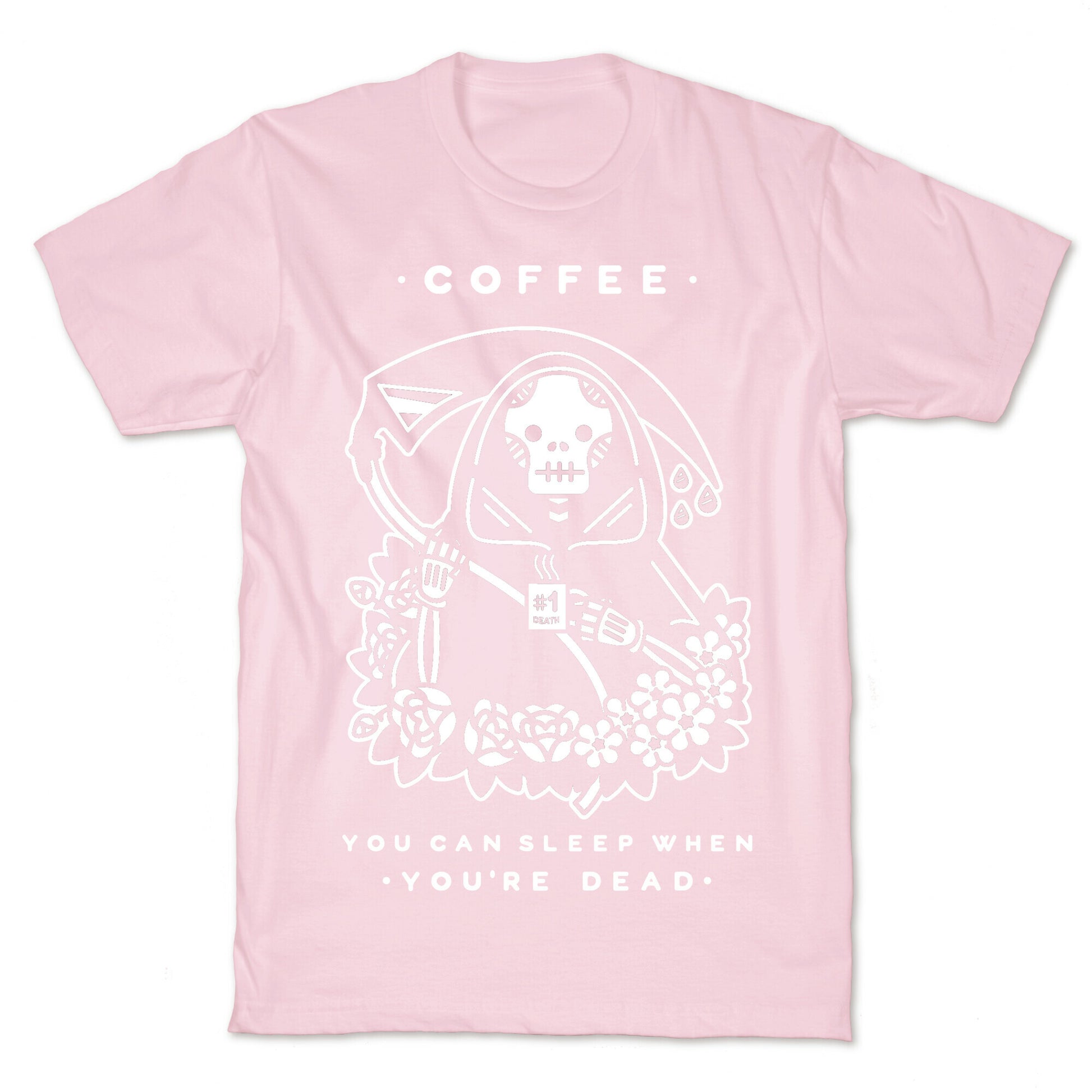Coffee You Can Sleep When You're Dead T-Shirt