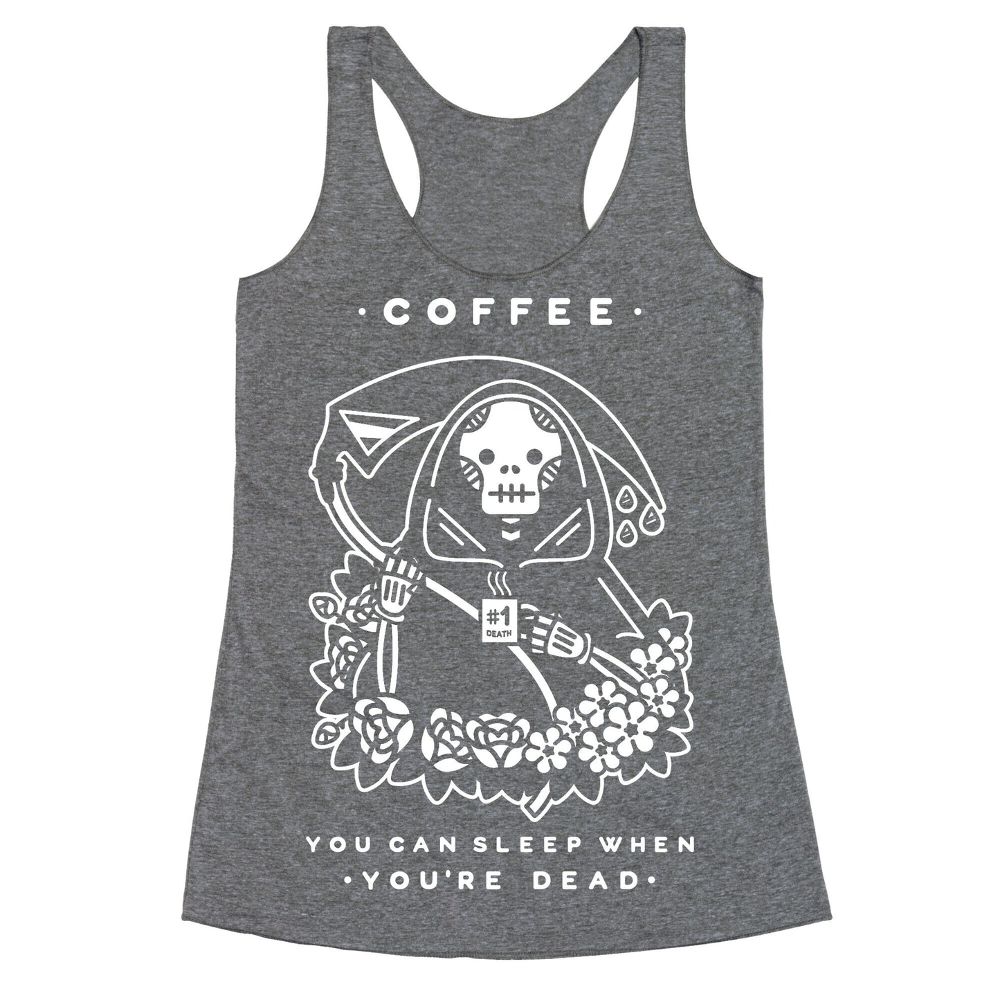 Coffee You Can Sleep When You're Dead Racerback Tank