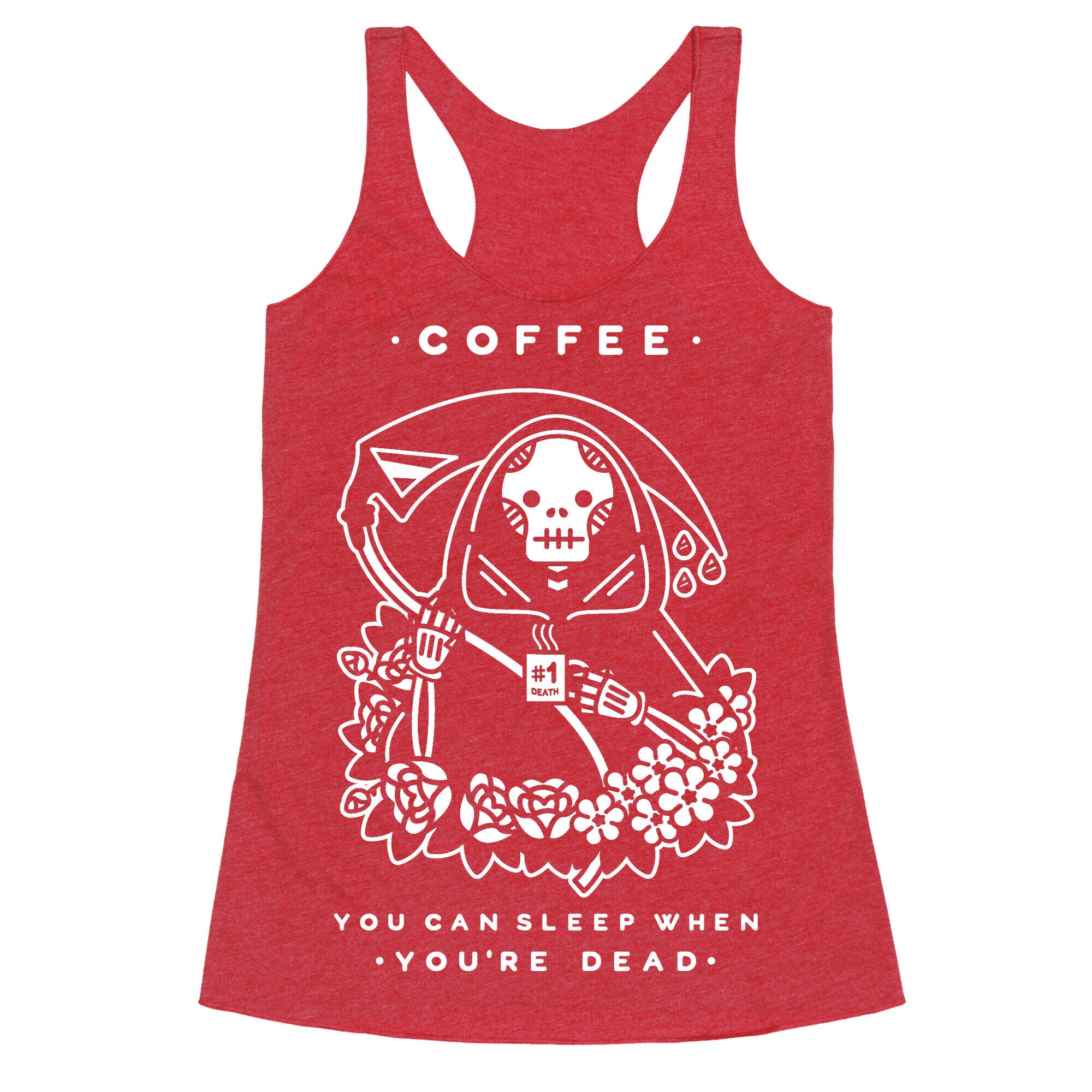 Coffee You Can Sleep When You're Dead Racerback Tank