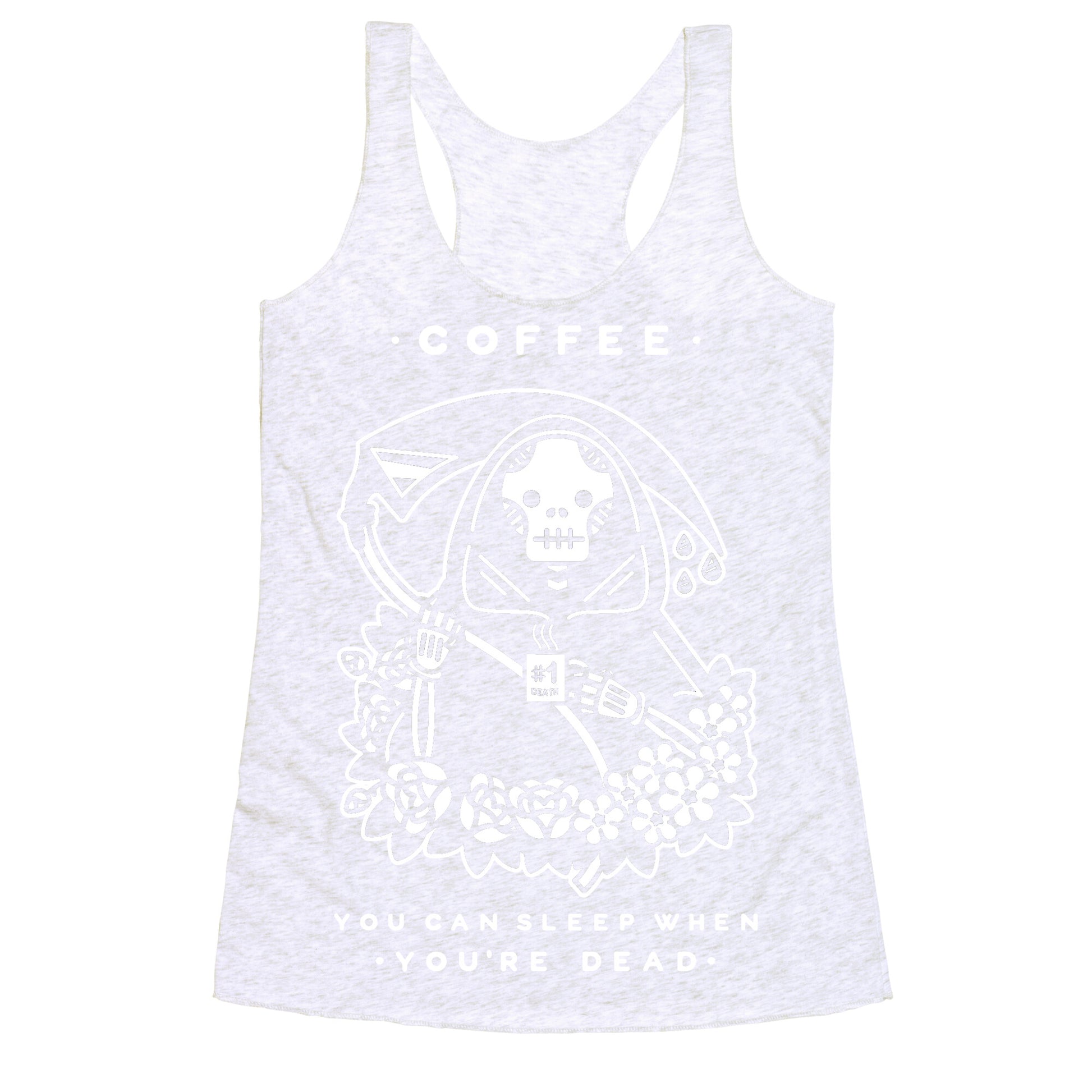 Coffee You Can Sleep When You're Dead Racerback Tank