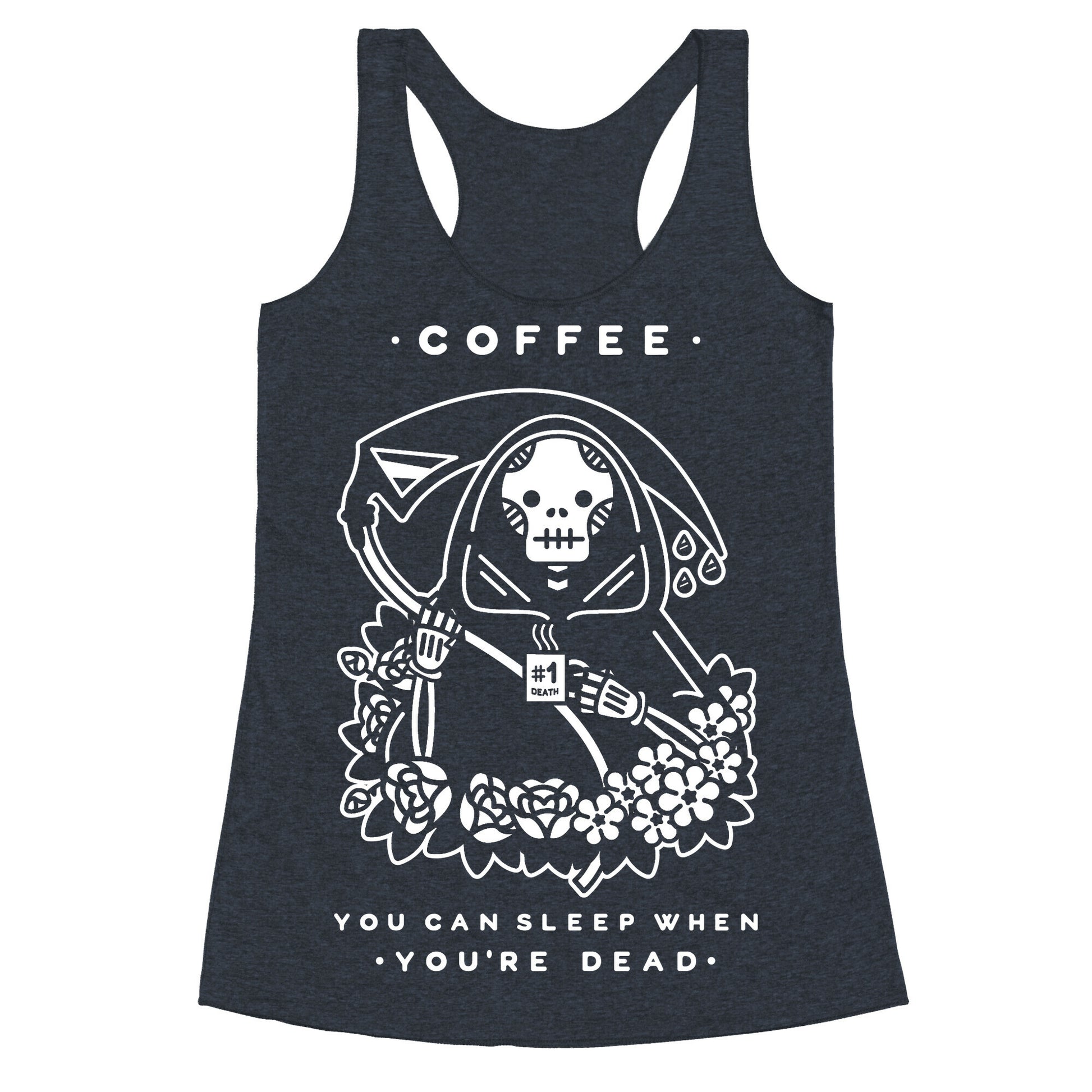 Coffee You Can Sleep When You're Dead Racerback Tank