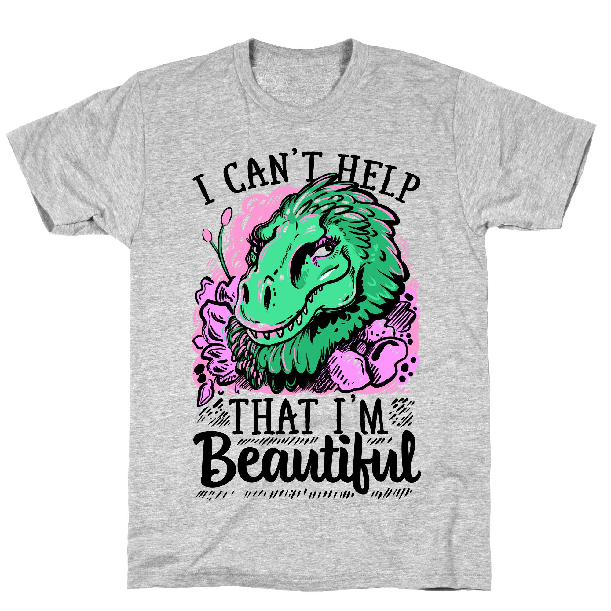 I Can't Help That I'm Beautiful (T-rex) T-Shirt