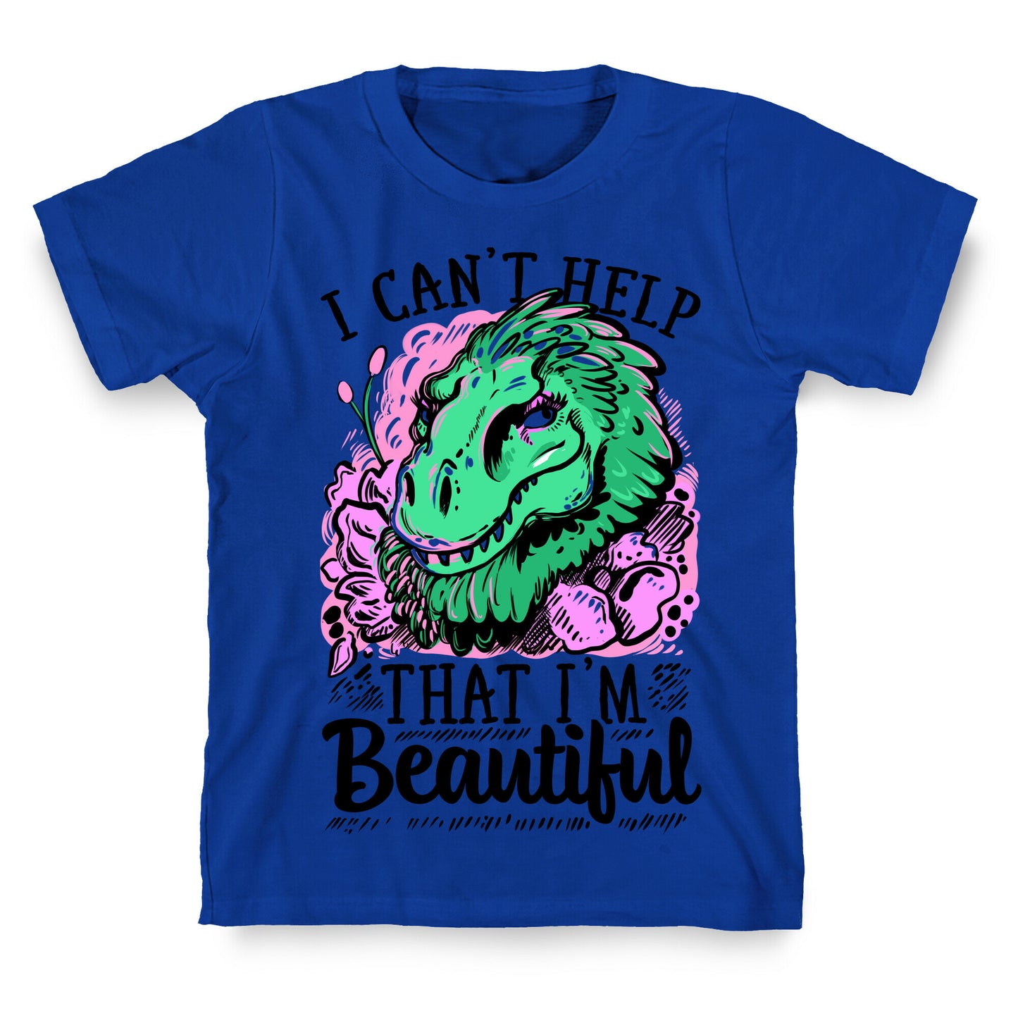 I Can't Help That I'm Beautiful (T-rex) T-Shirt