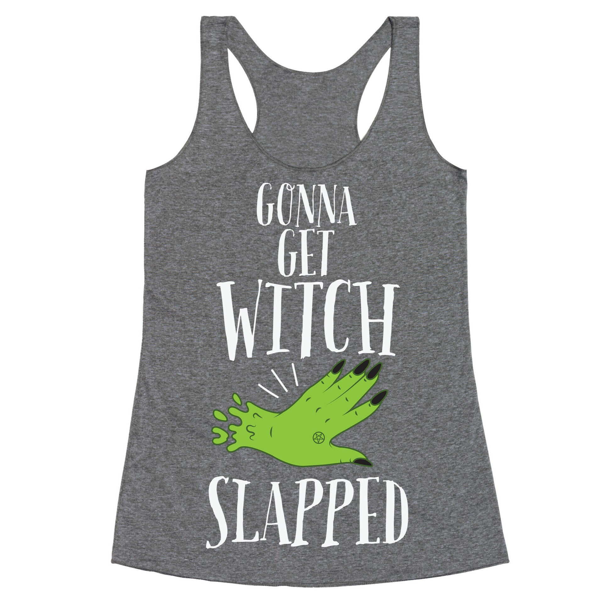 Gonna Get Witch Slapped Racerback Tank