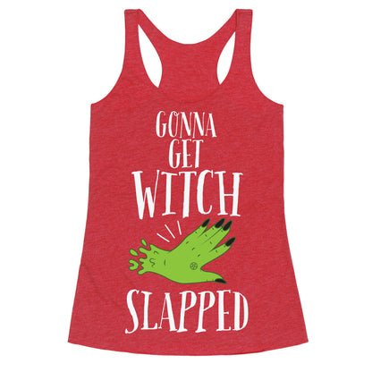 Gonna Get Witch Slapped Racerback Tank