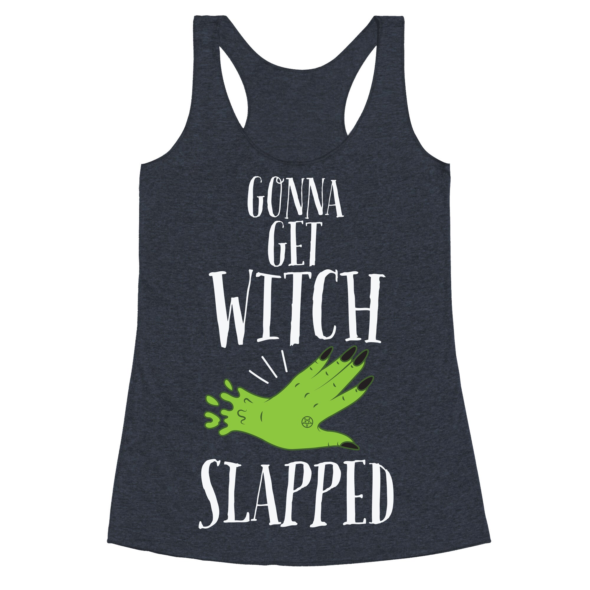 Gonna Get Witch Slapped Racerback Tank