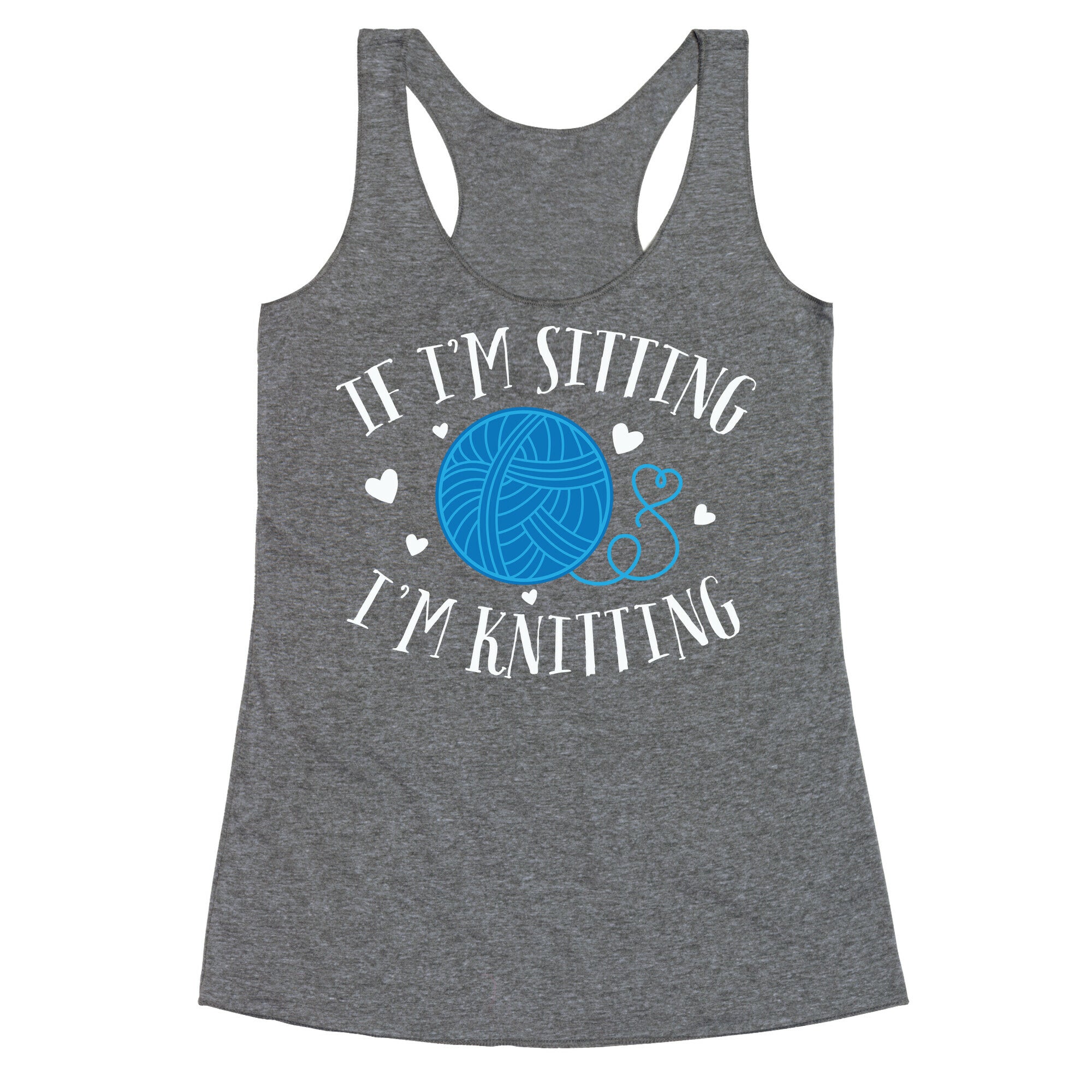 If I'm Sitting, I'm Knitting Racerback Tank