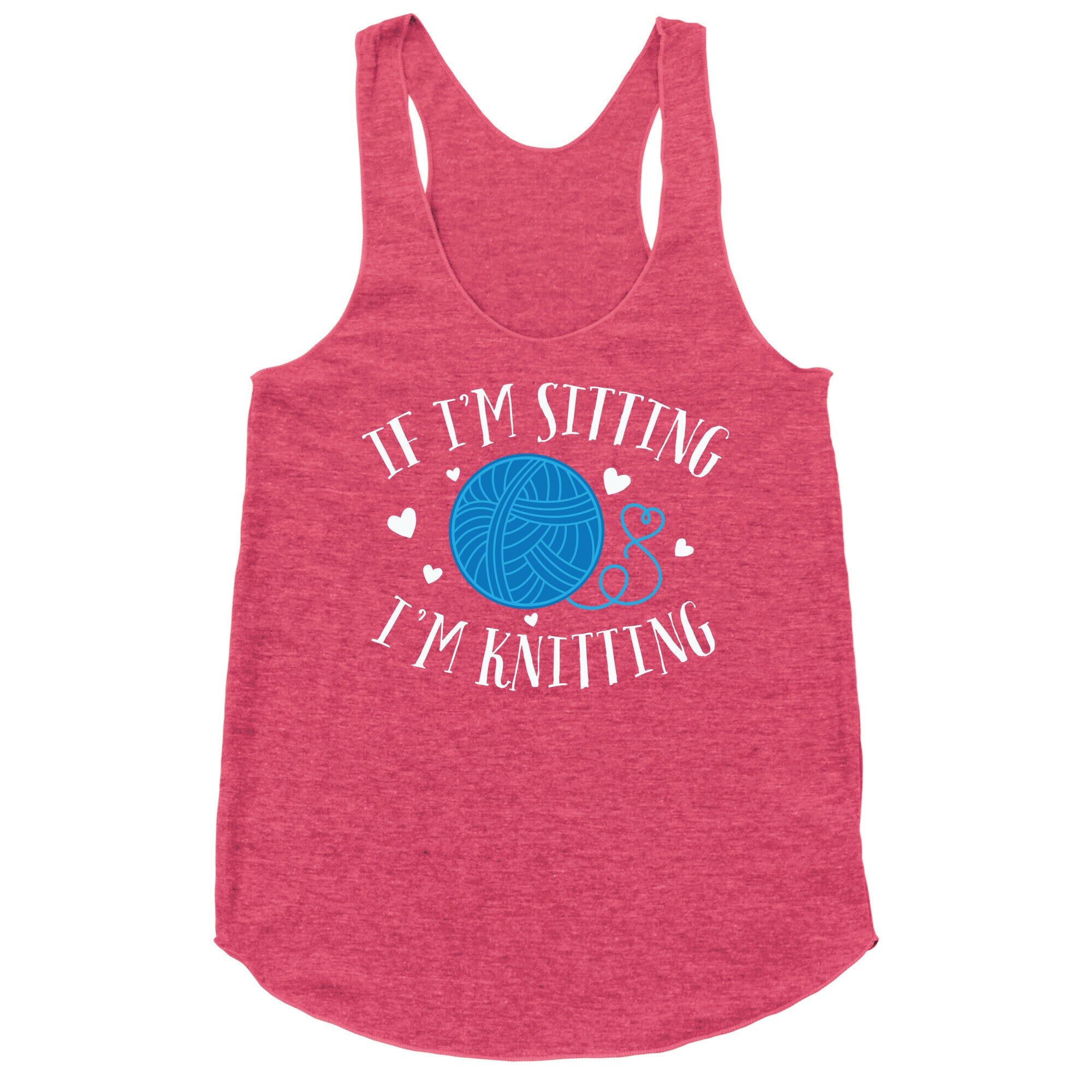 If I'm Sitting, I'm Knitting Racerback Tank