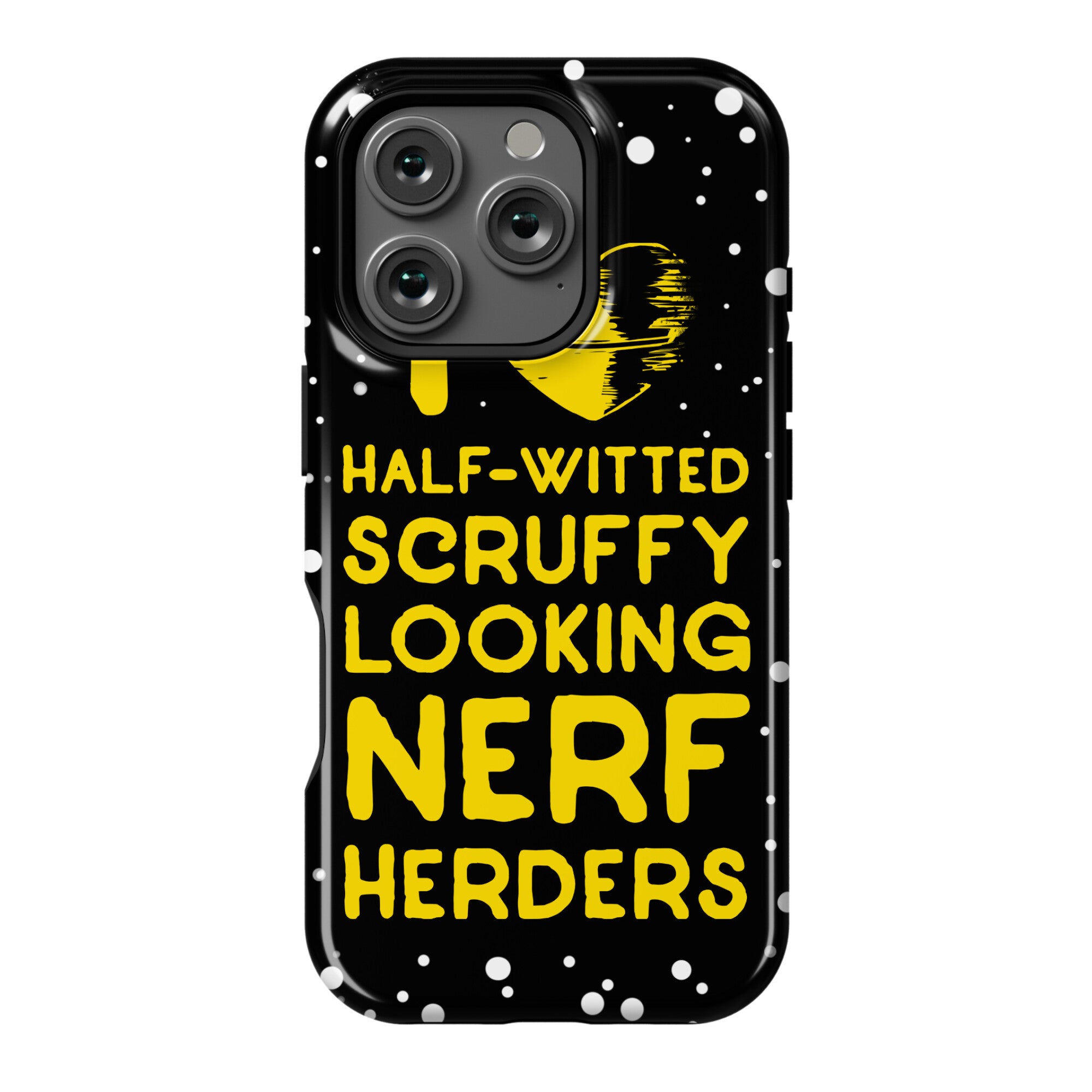 I Love Half-Witted Scruffy Looking Nerf Herders Phone Case