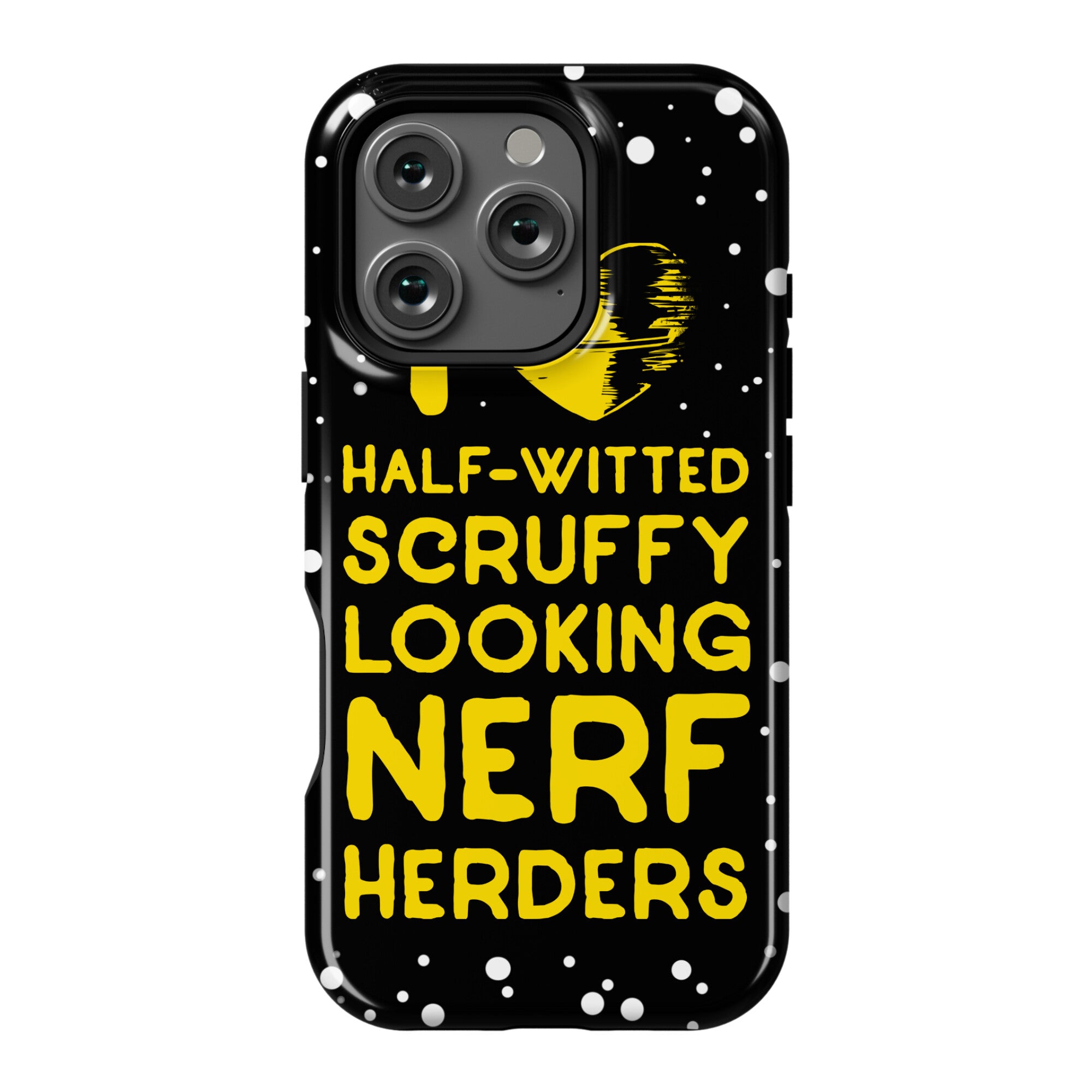 I Love Half-Witted Scruffy Looking Nerf Herders Phone Case