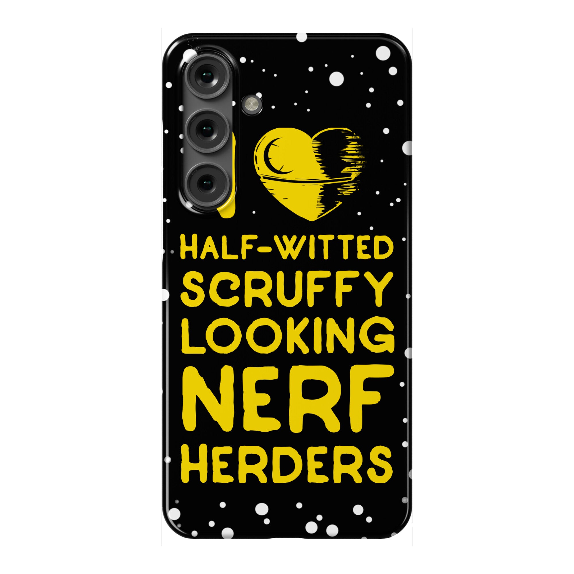 I Love Half-Witted Scruffy Looking Nerf Herders Phone Case
