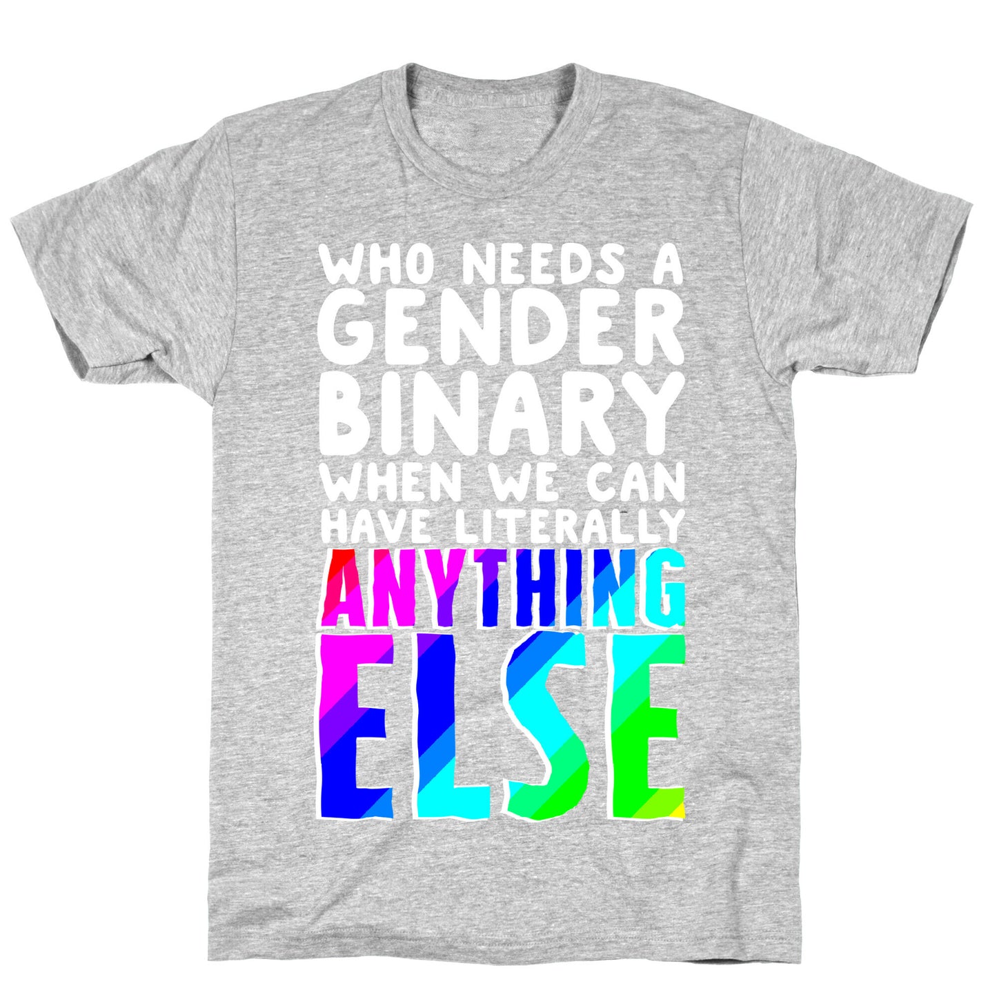 Why Gender Binary T-Shirt