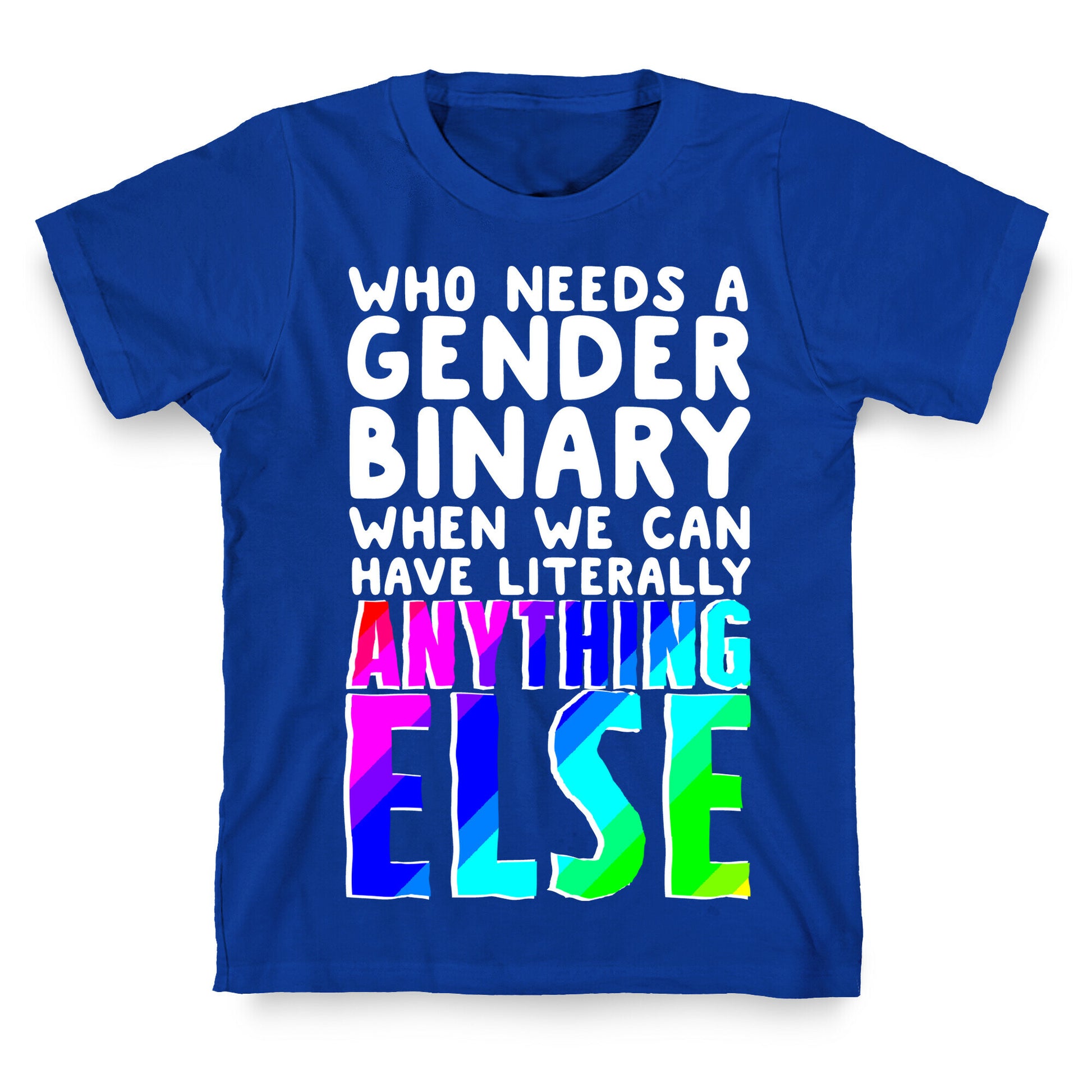 Why Gender Binary T-Shirt