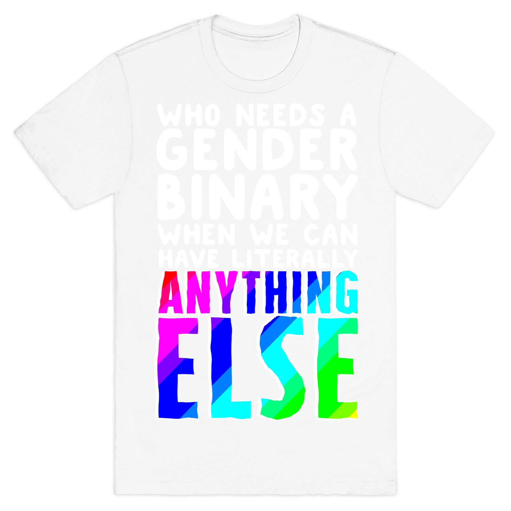 Why Gender Binary T-Shirt