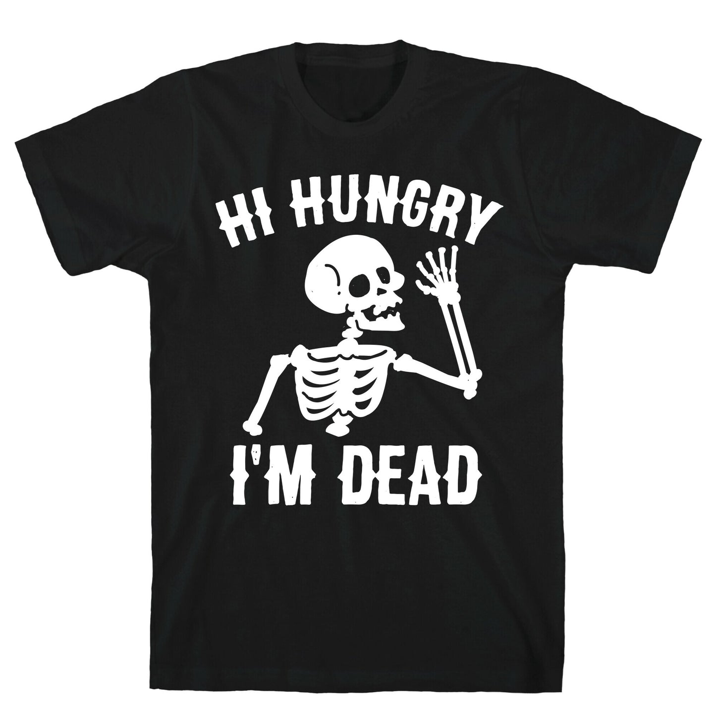 Hi Hungry I'm Dead T-Shirt