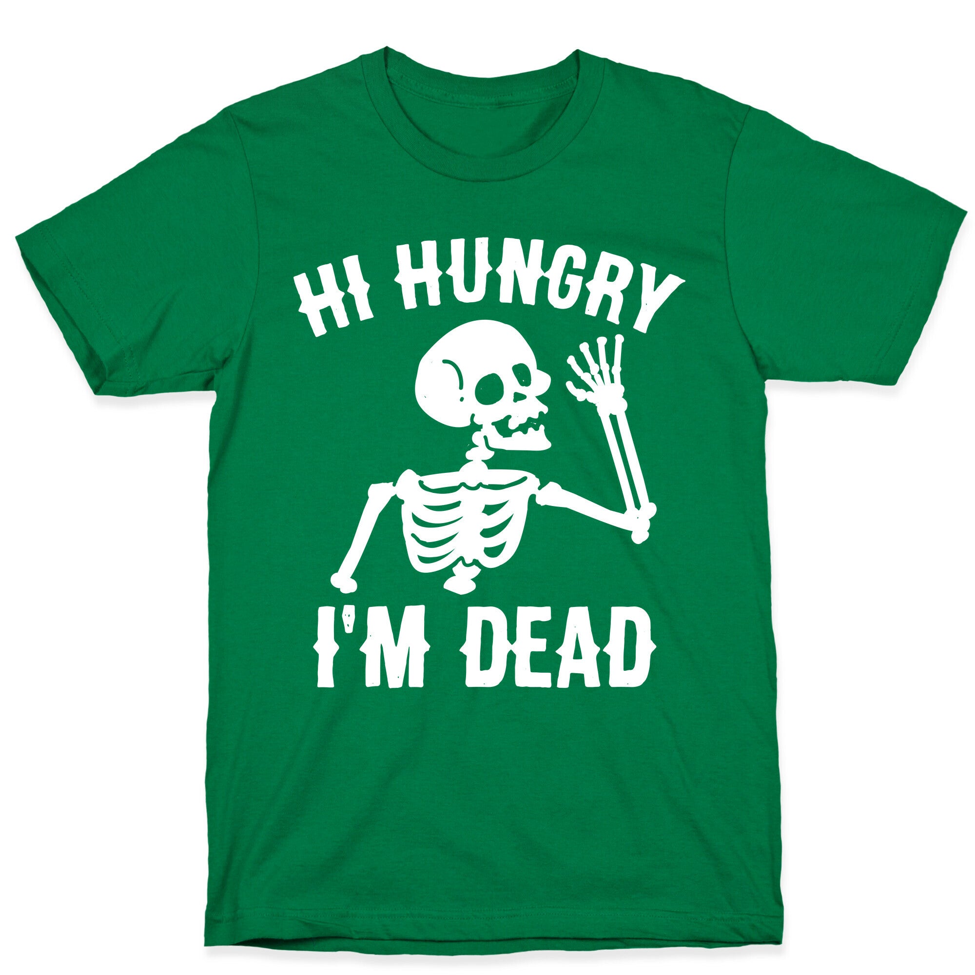 Hi Hungry I'm Dead T-Shirt