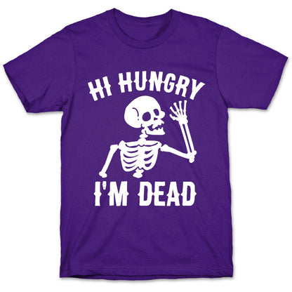 Hi Hungry I'm Dead T-Shirt