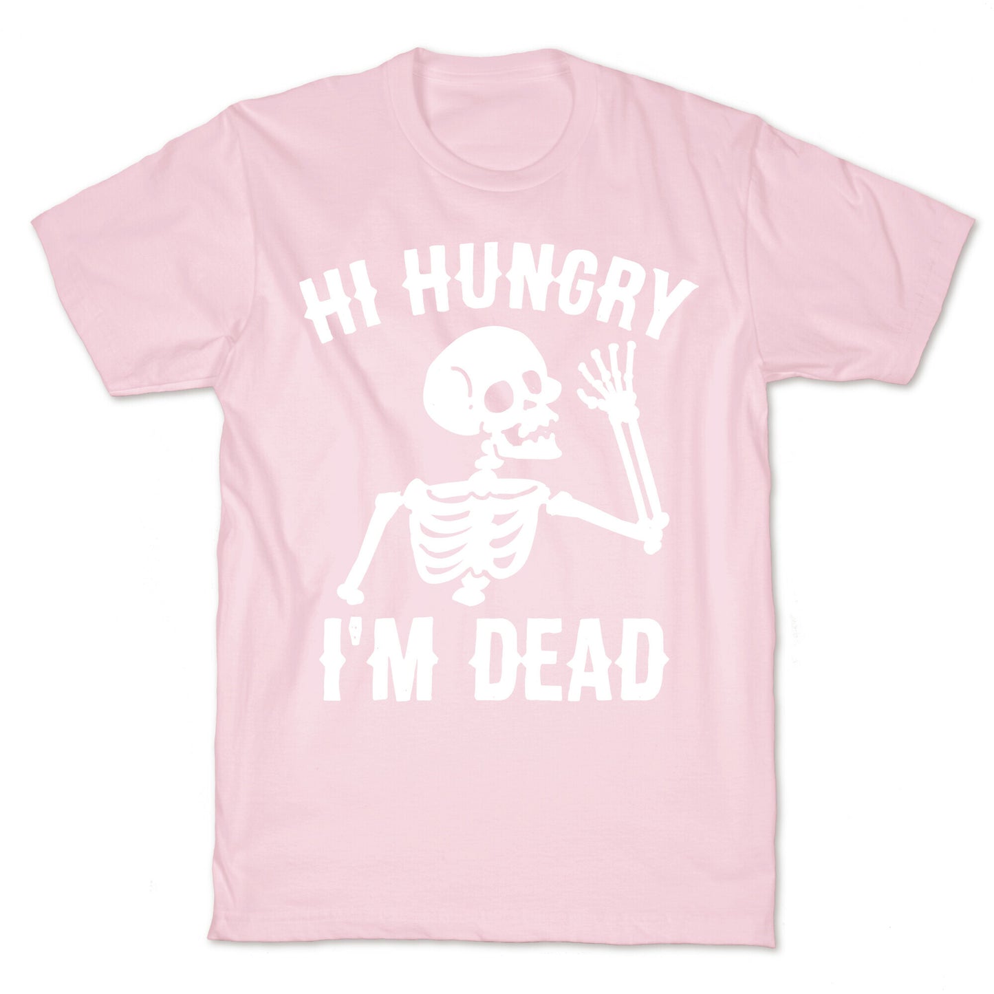 Hi Hungry I'm Dead T-Shirt
