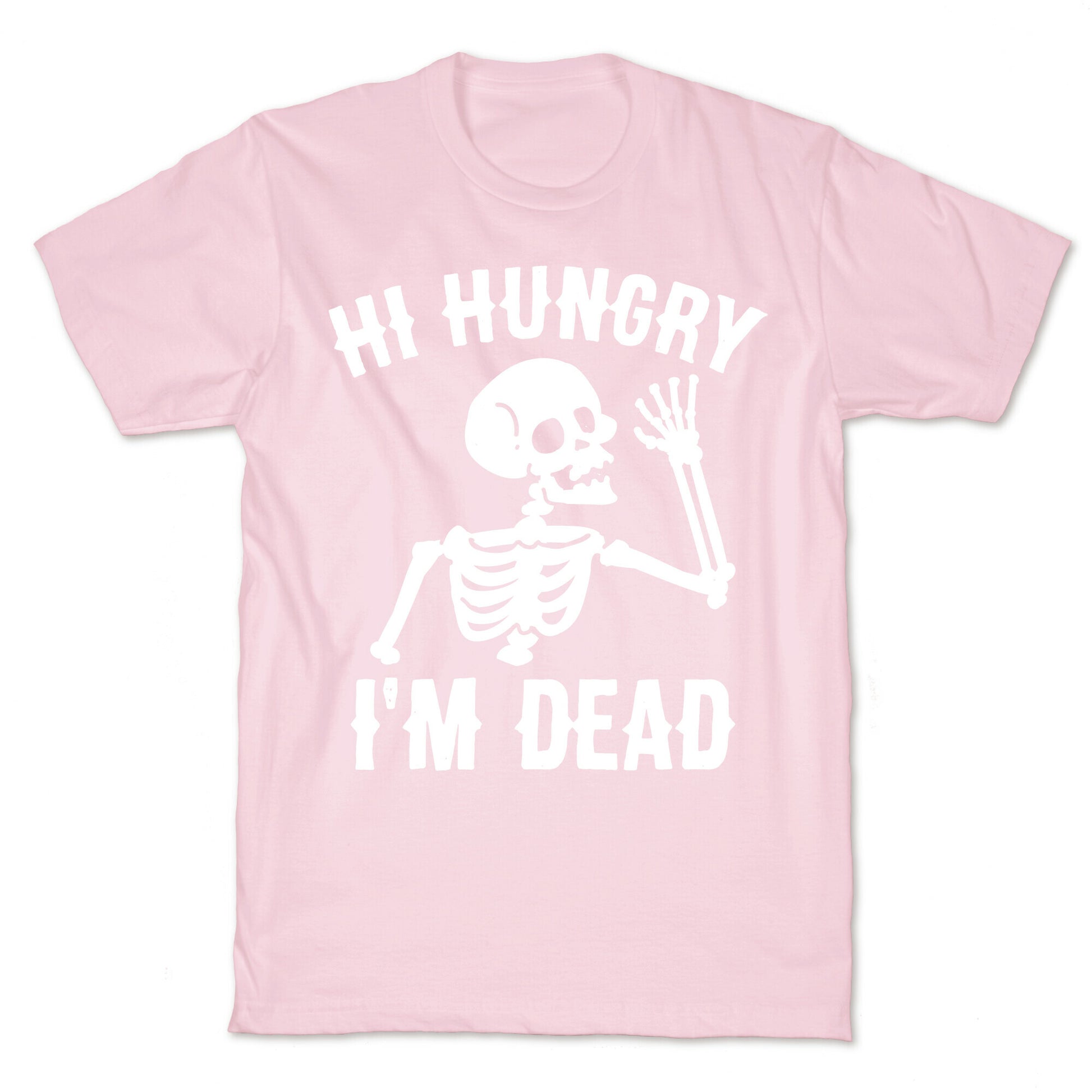 Hi Hungry I'm Dead T-Shirt