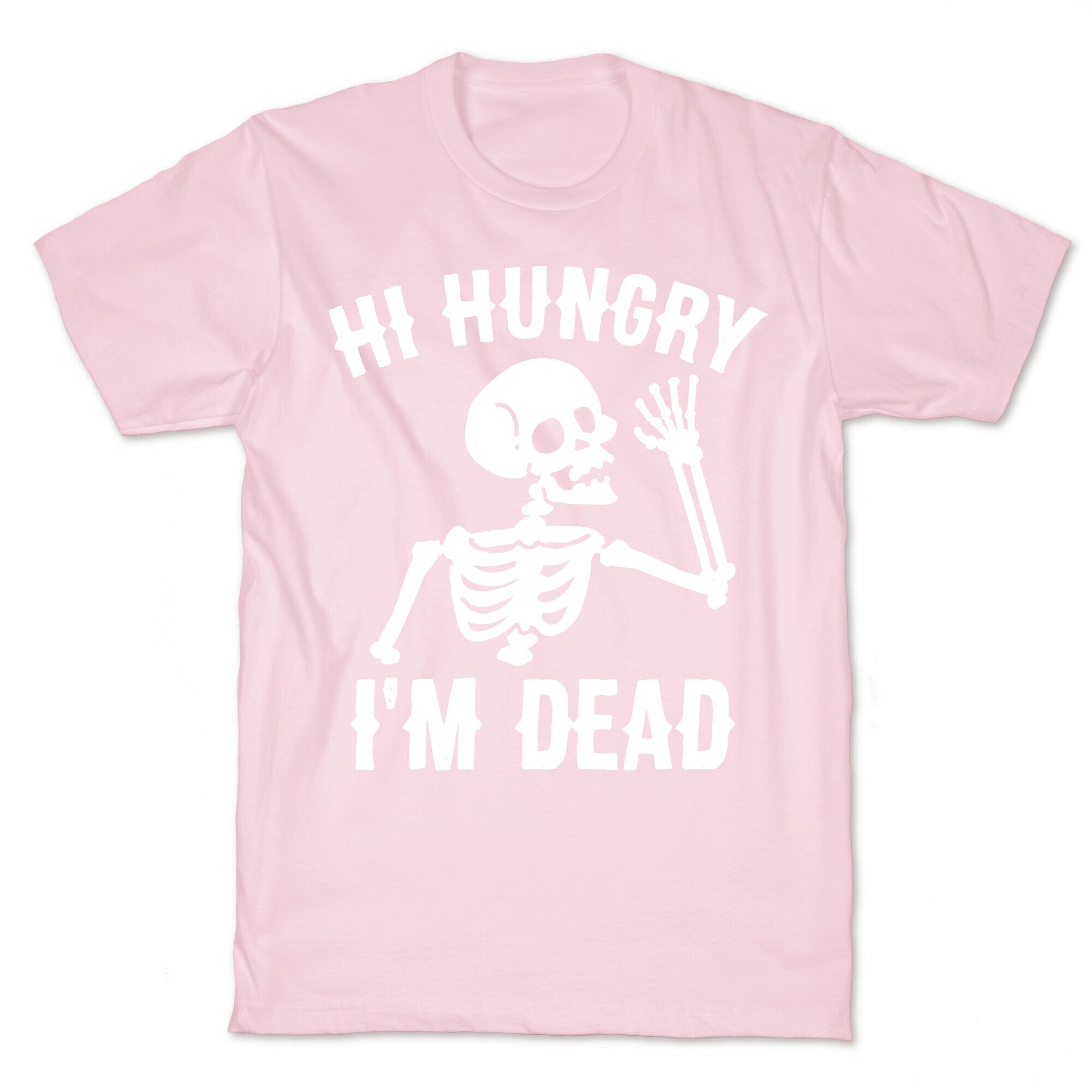 Hi Hungry I'm Dead T-Shirt