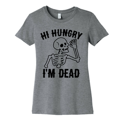Hi Hungry I'm Dead Women's Cotton Tee