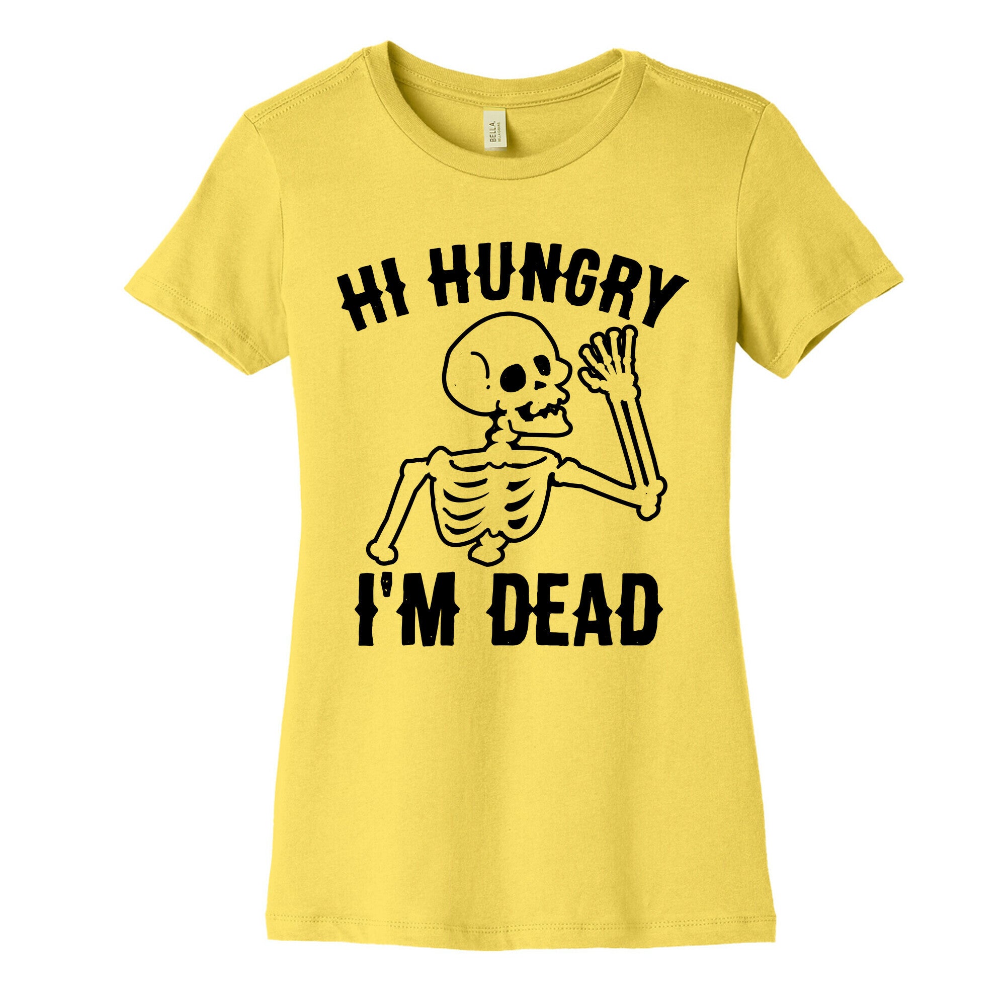 Hi Hungry I'm Dead Women's Cotton Tee