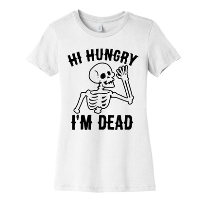 Hi Hungry I'm Dead Women's Cotton Tee