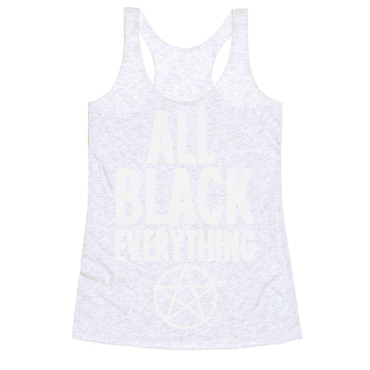 All Black Everything Racerback Tank