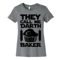 They Call Me Darth Baker Women's Cotton Tee