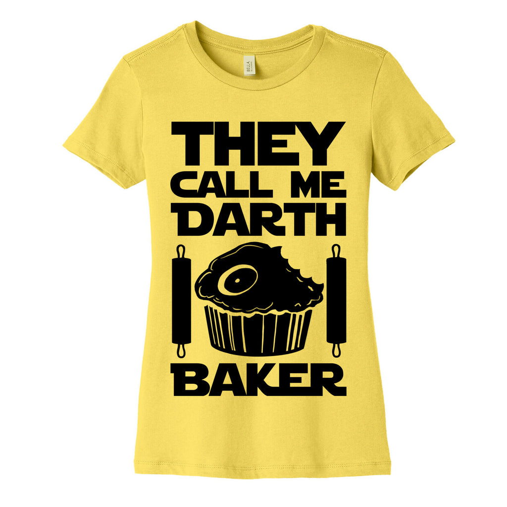 They Call Me Darth Baker Women's Cotton Tee