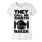 They Call Me Darth Baker Women's Cotton Tee