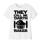 They Call Me Darth Baker Women's Cotton Tee