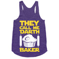 They Call Me Darth Baker Racerback Tank
