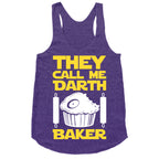 They Call Me Darth Baker Racerback Tank