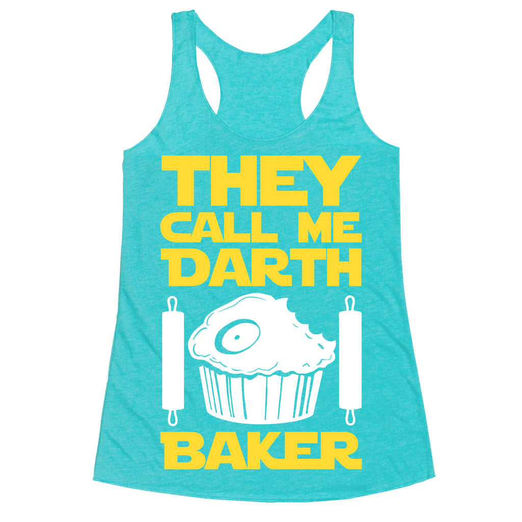 They Call Me Darth Baker Racerback Tank