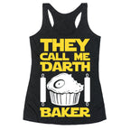They Call Me Darth Baker Racerback Tank