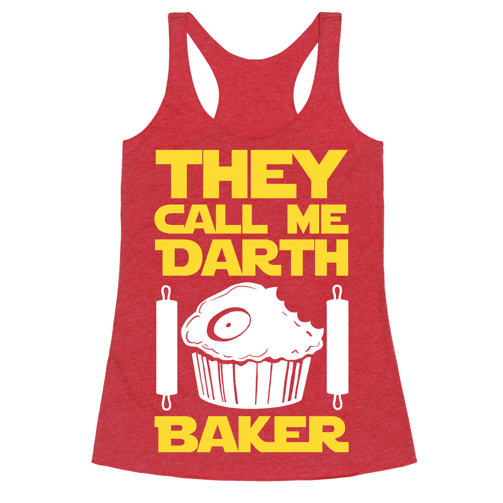 They Call Me Darth Baker Racerback Tank