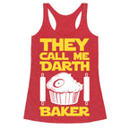 They Call Me Darth Baker Racerback Tank